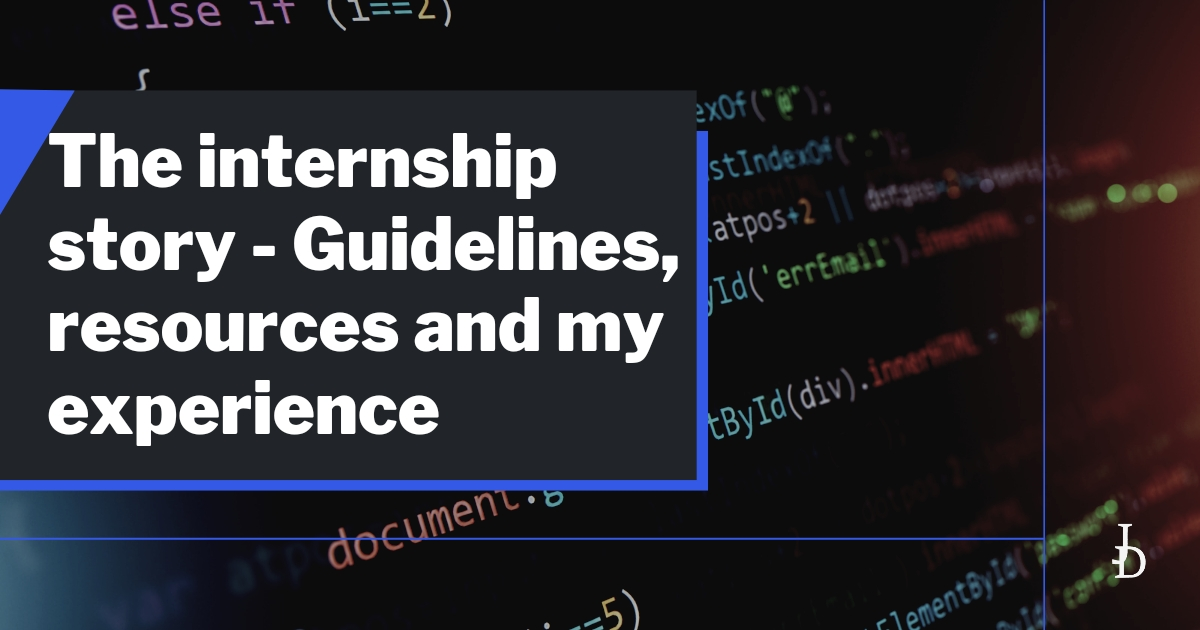 The internship story - Guidelines, resources and my experience